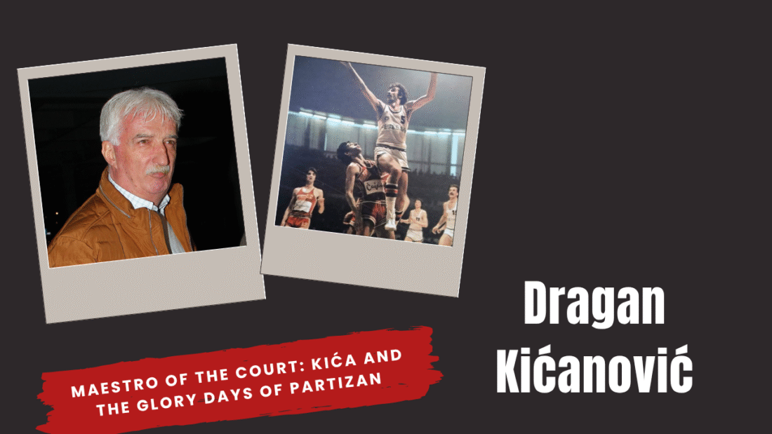 Dragan Kićanović – Maestro dvora: Kića i slavni dani Partizana