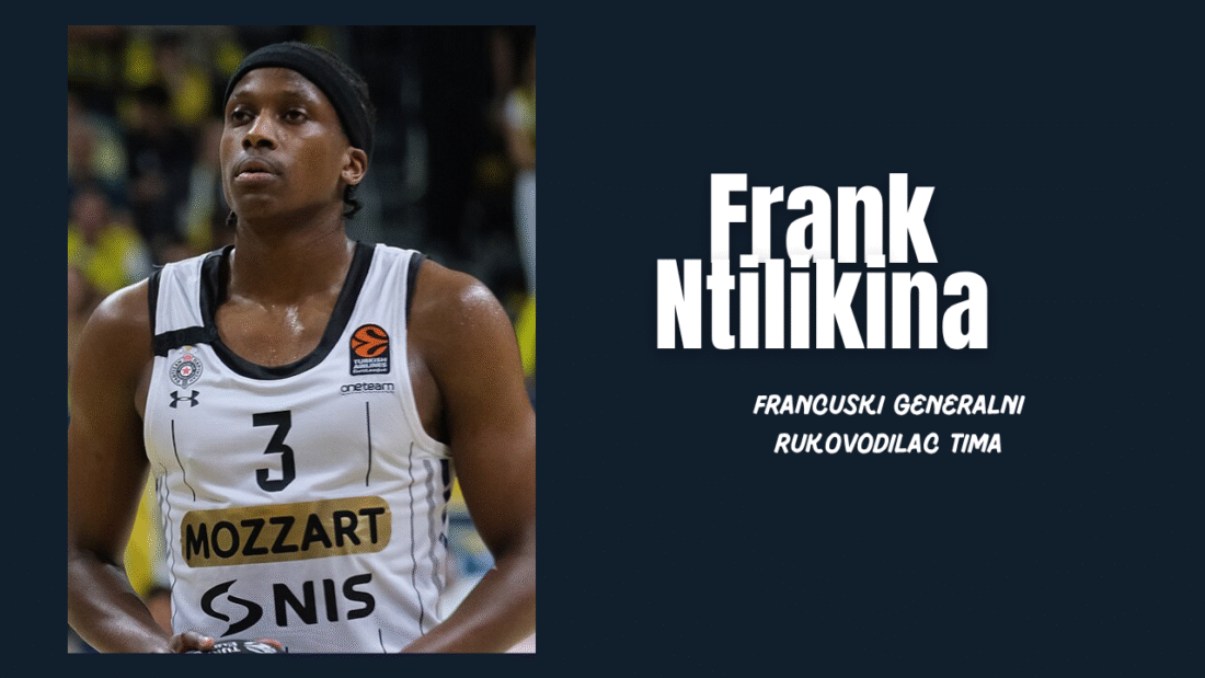 Frank Ntilikina – francuski generalni rukovodilac tima