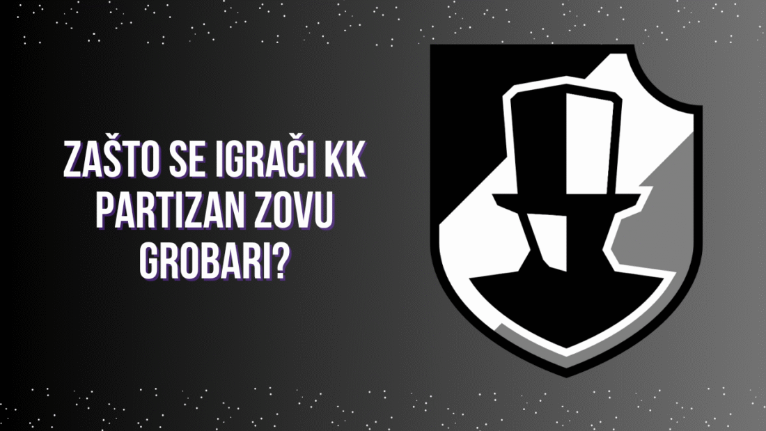Zašto se igrači KK Partizan zovu Grobari?