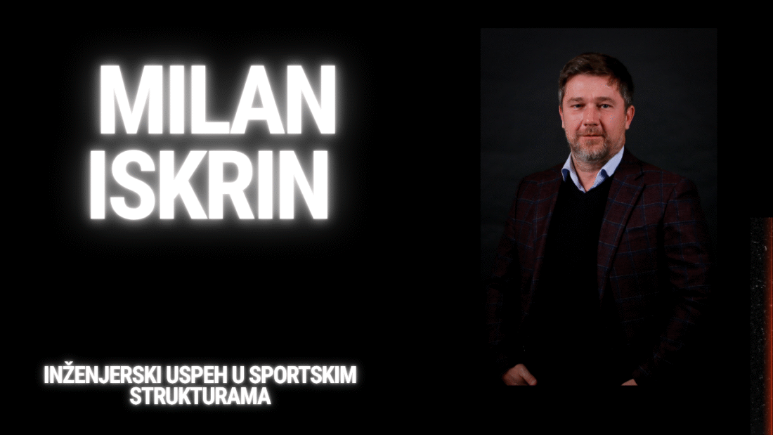 Milan Iskrin – Inženjerski uspeh u sportskim strukturama