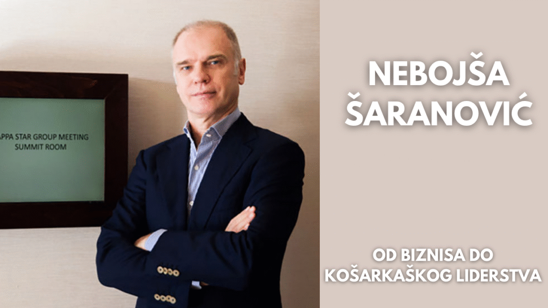 Nebojša Šaranović – Od biznisa do košarkaškog liderstva