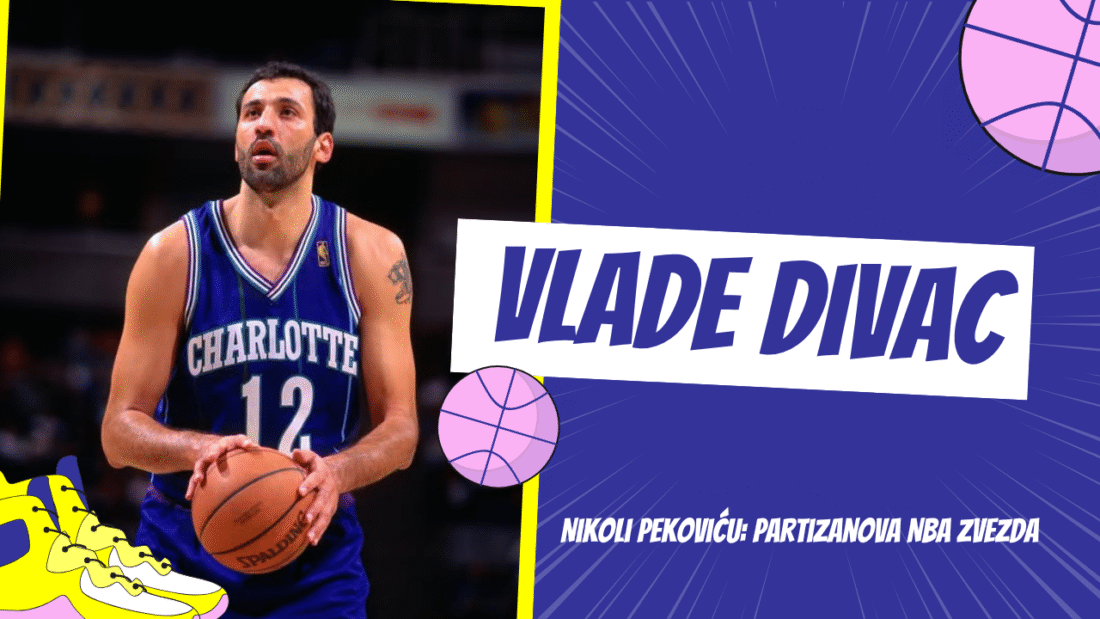Vlade Divac Nikoli Pekoviću: Partizanova NBA zvezda