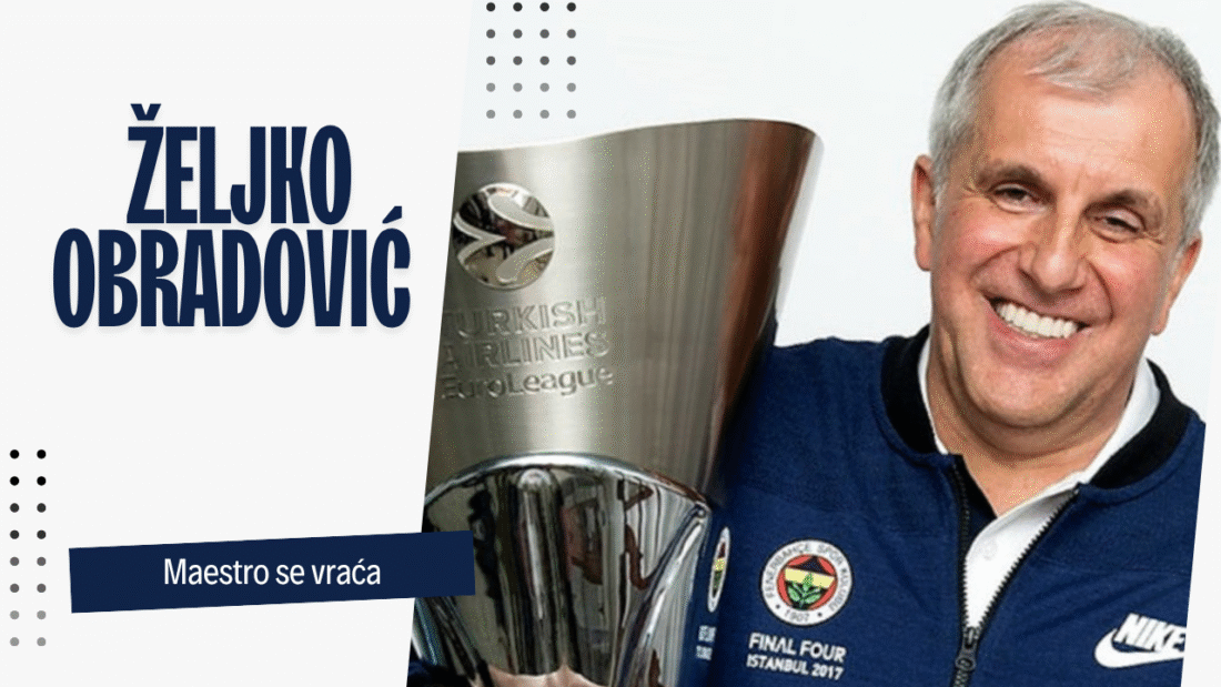 Željko Obradović – Maestro se vraća: Obradović i preporod Partizanovih evropskih snova